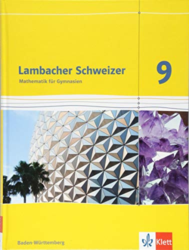 Lambacher Schweizer Mathematik 9. Schülerbuch Klasse 9. Ausgabe Baden-Württemberg