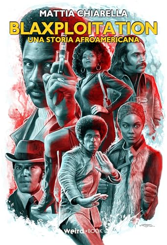 Blaxploitation. Una Storia Afroamericana