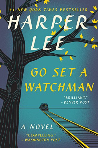 Go Set A Watchman: A Novel