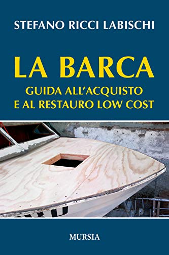 La Barca: Guida All’Acquisto E Al Restauro Low Cost