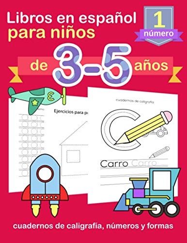 Libros En Español Para Niños De 3-5 Años: Cuadernos De Caligrafía, Números Y Formas: 1