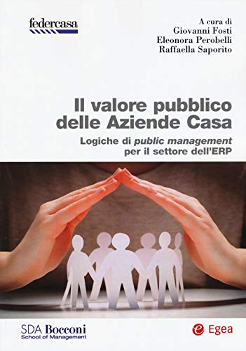 Il Valore Pubblico Delle Aziende Casa. Logiche Di Public Management Per Il Settore Dell'Erp
