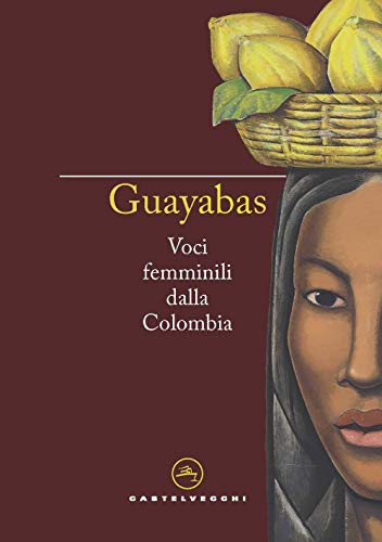Guayabas: Voci Femminili Dalla Colombia