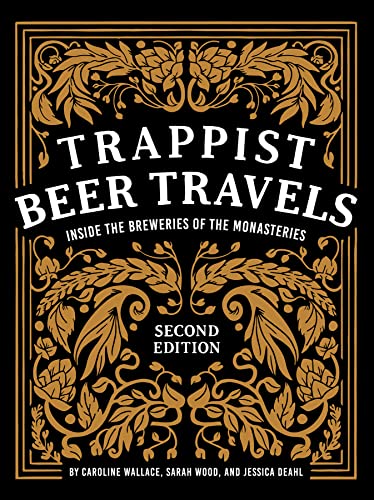 Trappist Beer Travels: Inside The Breweries Of The Monasteries