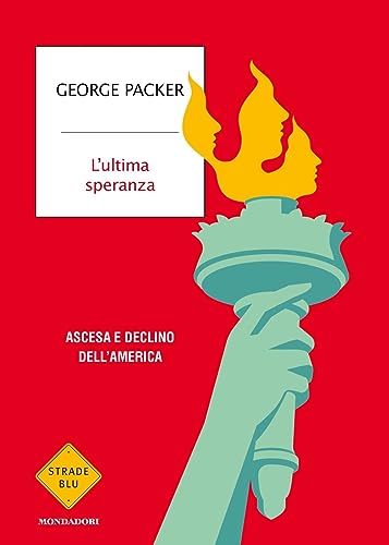 L'Ultima Speranza. Ascesa E Declino Dell'America