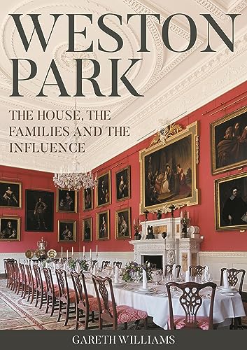 Weston Park: The House, The Families And The Influence