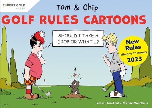 Golf Rules Cartoons With Tom & Chip: The Rules Of Golf Explained In 80 Amusing Cartoons: 2023