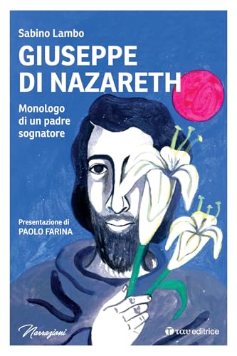 Giuseppe Di Nazareth. Monologo Di Un Padre Sognatore