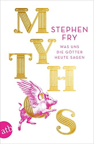 Mythos: Was Uns Die Götter Heute Sagen: 1