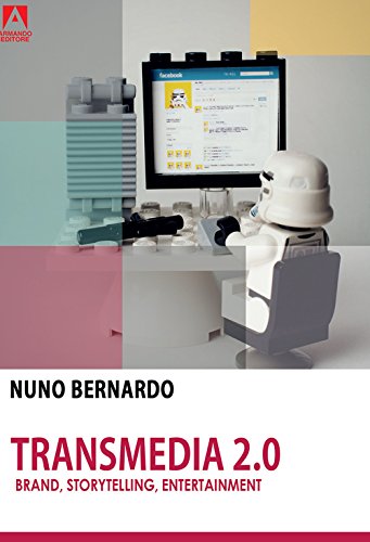 Transmedia 2.0. Brand, Storytelling, Entertainment