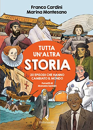 Tutta Un'Altra Storia. 20 Episodi Che Hanno Cambiato Il Mondo