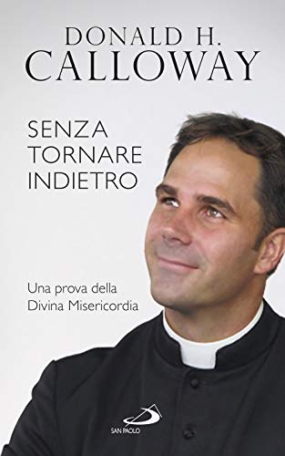Senza Tornare Indietro. Una Prova Della Divina Misericordia