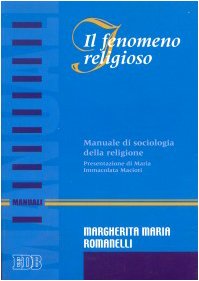 Il Fenomeno Religioso. Manuale Di Sociologia Della Religione