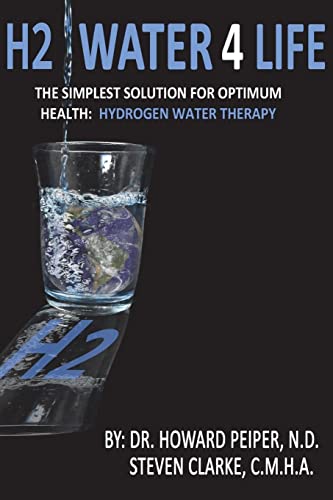 H2 Water 4 Life: The Simplest Solution For Optimum Health: Hydrogen Water Therapy (Black And White)