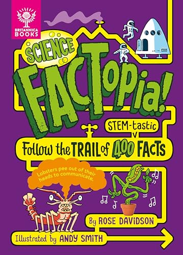 Science Factopia!: Follow The Trail Of 400 Stem-Tastic Facts!: Follow The Trail Of 400 Stem-Tastic Facts! [Britannica]