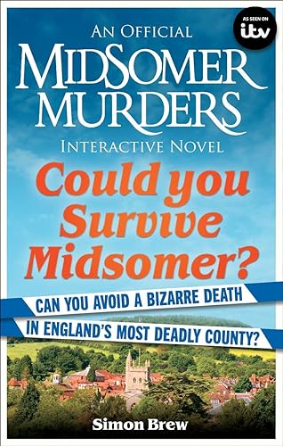 Could You Survive Midsomer?: Can You Avoid A Bizarre Death In England'S Most Dangerous County?