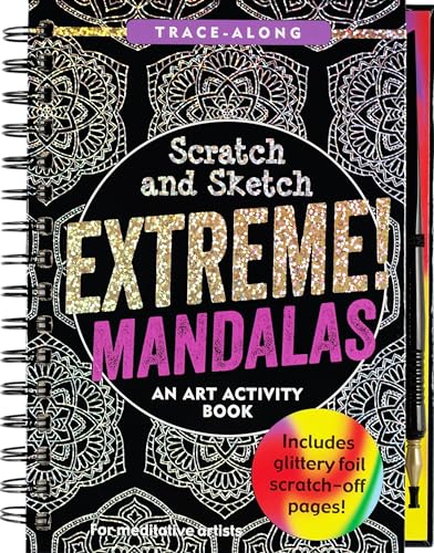 Scratch And Sketch Extreme Mandalas: An Art Activity Book For Meditative Artists