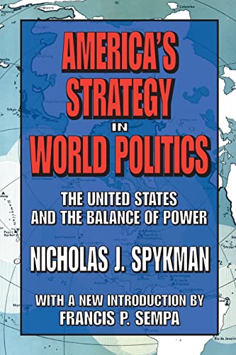 America'S Strategy In World Politics: The United States And The Balance Of Power