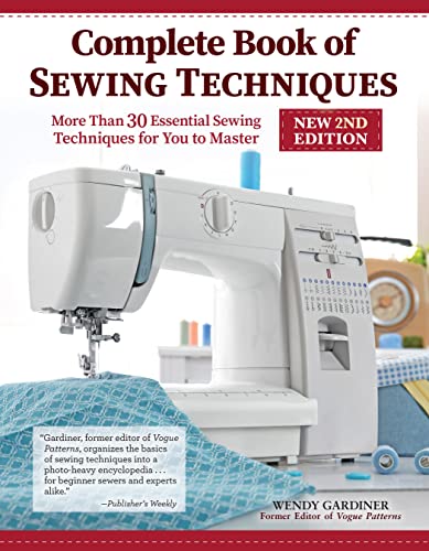 Complete Book Of Sewing Techniques: More Than 30 Essential Sewing Techniques For You To Master