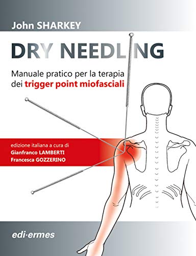 Dry Needling. Manuale Pratico Per La Terapia Dei Trigger Point Miofasciali