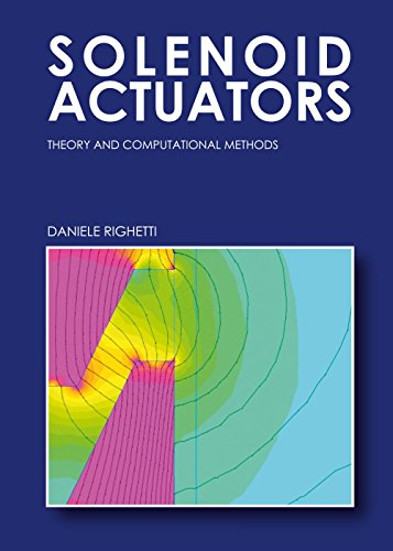 Solenoid Actuators: Theory And Computational Methods