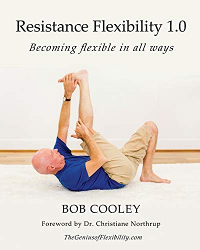 Resistance Flexibility 1.0: Becoming Flexible In All Ways