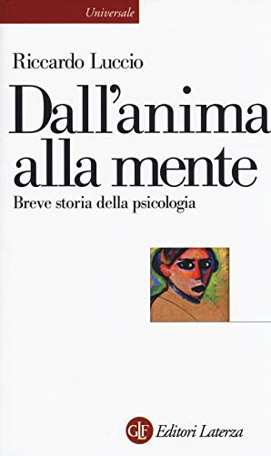 Dall'Anima Alla Mente. Breve Storia Della Psicologia