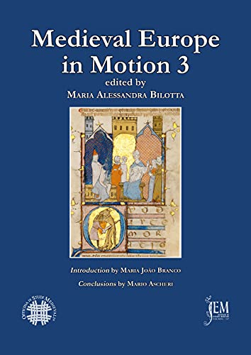 Medieval Europe In Motion. The Circulation Of Jurists, Legal Manuscripts And Artistic, Cultural And Legal Practices In Medieval Europe (13Th-15Th Cent