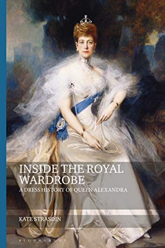 Inside The Royal Wardrobe: A Dress History Of Queen Alexandra