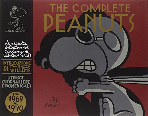 The Complete Peanuts. Strisce Giornaliere E Domenicali. Nuova Ediz.. Dal 1969 Al 1970 (Vol. 10)