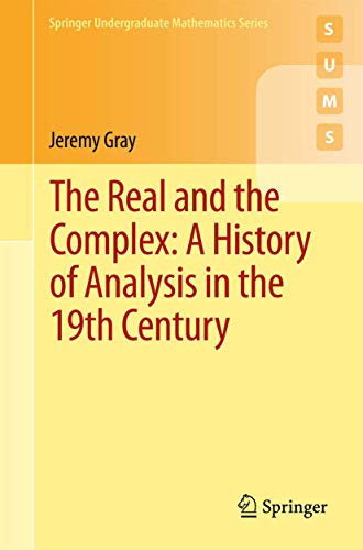 The Real And The Complex: A History Of Analysis In The 19Th Century