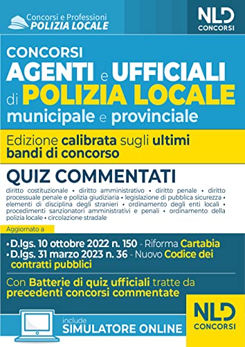 Concorso Agenti E Ufficiali Di Polizia Locale Municipale E Provinciale. Quiz Commentati. Con Software Di Simulazione
