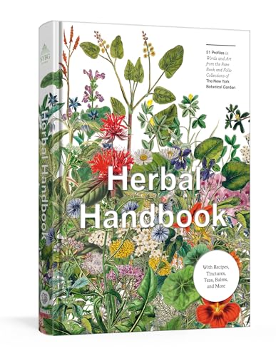 Herbal Handbook: 50 Profiles In Words And Art From The Rare Book Collections Of The New York Botanical Garden