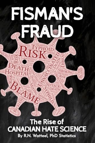 Fisman'S Fraud: The Rise Of Canadian Hate Science