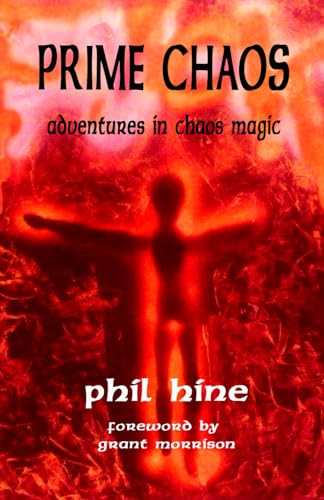 Prime Chaos: Adventures In Chaos Magic: Adventures In Chaos Magic -- 3Rd Revised Edition