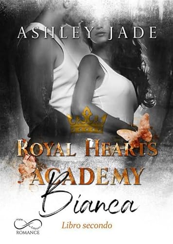 Bianca. Libro Secondo. Royal Hearts Academy (Vol. 4)