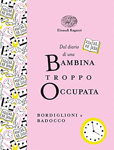 Dal Diario Di Una Bambina Troppo Occupata. Ediz. A Colori. Ediz. Deluxe