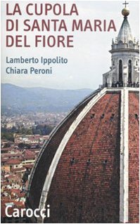La Cupola Di Santa Maria Del Fiore. Ediz. Illustrata