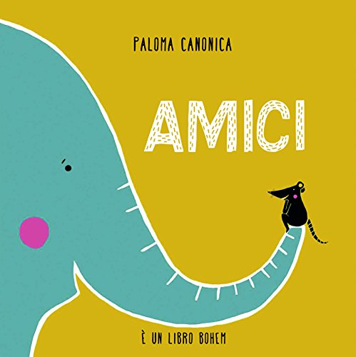 Amici. Ediz. Illustrata