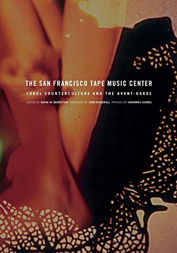 The San Francisco Tape Music Center: 1960S Counterculture And The Avant-Garde