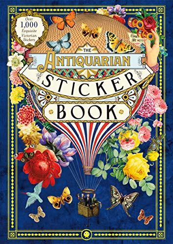 The Antiquarian Sticker Book: An Illustrated Compendium Of Adhesive Ephemera