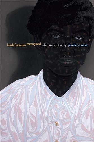 Black Feminism Reimagined: After Intersectionality