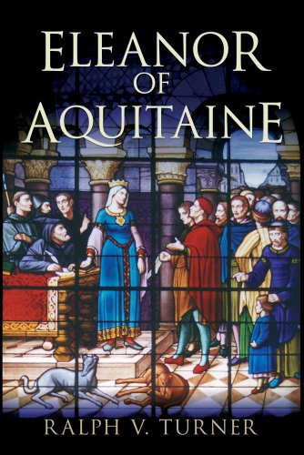 Eleanor Of Aquitaine: Queen Of France, Queen Of England