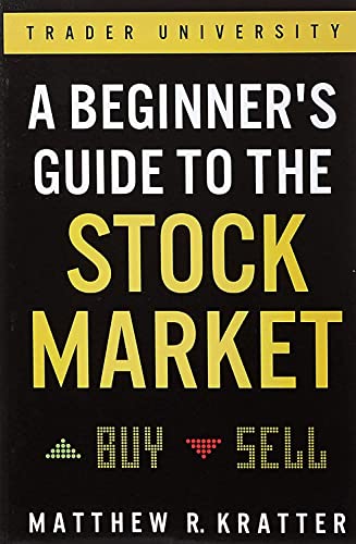 A Beginner'S Guide To The Stock Market: Everything You Need To Start Making Money Today