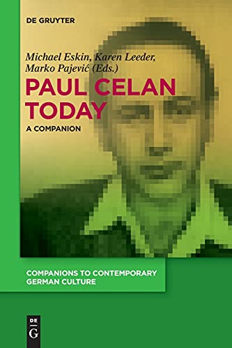 Paul Celan Today: A Companion
