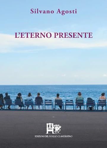 L'Eterno Presente. Poesia D'Amore E D'Altri Mondi