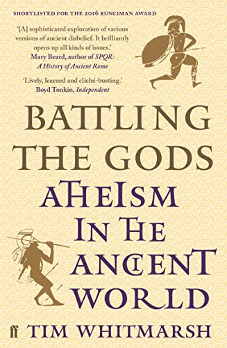 Battling The Gods: Atheism In The Ancient World