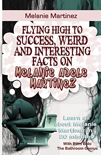 Melanie Martinez: Flying High To Success, Weird And Interesting Facts On Melanie Adele Martinez!