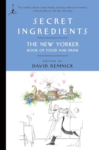Secret Ingredients: The New Yorker Book Of Food And Drink