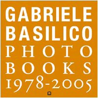 Gabriele Basilico. Photobooks 1978-2005. Ediz. Italiana E Inglese